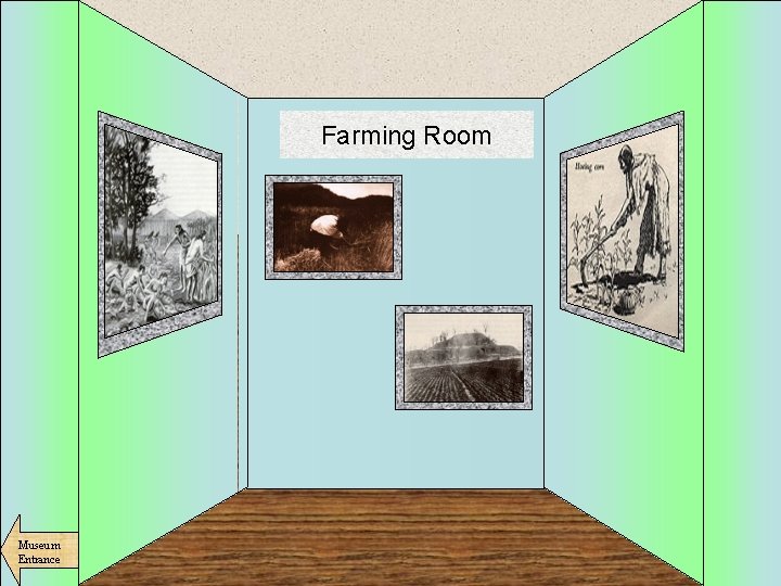 Farming Room 4 Museum Entrance 