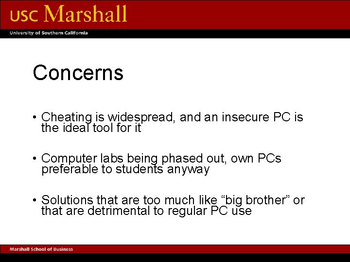 Concerns • Cheating is widespread, and an insecure PC is the ideal tool for