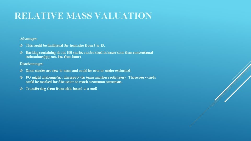 RELATIVE MASS VALUATION Advantges: This could be facilitated for team size from 5 to