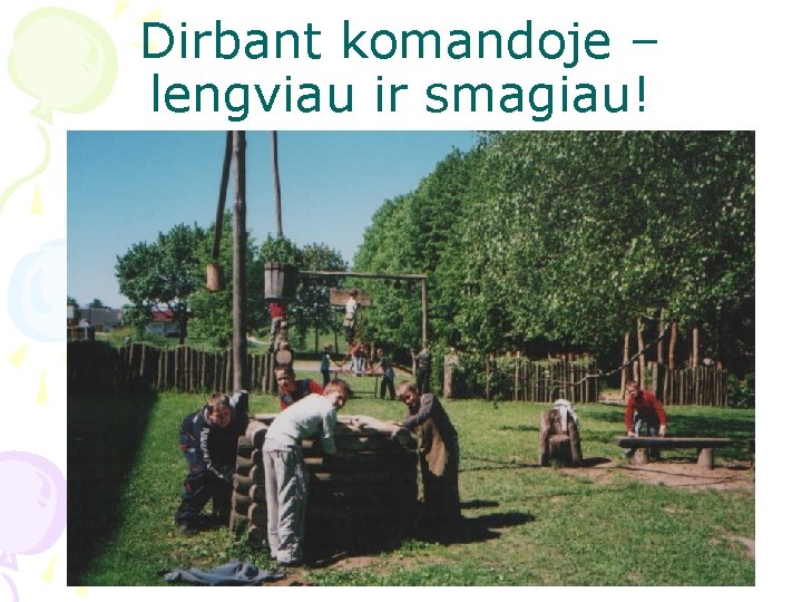 Dirbant komandoje – lengviau ir smagiau! 