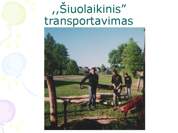 , , Šiuolaikinis” transportavimas 