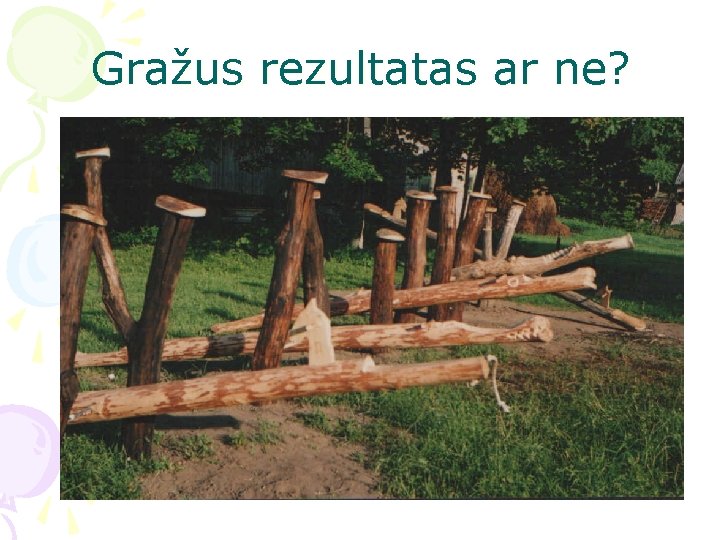 Gražus rezultatas ar ne? 