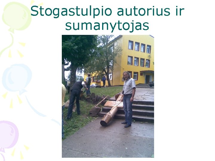 Stogastulpio autorius ir sumanytojas 