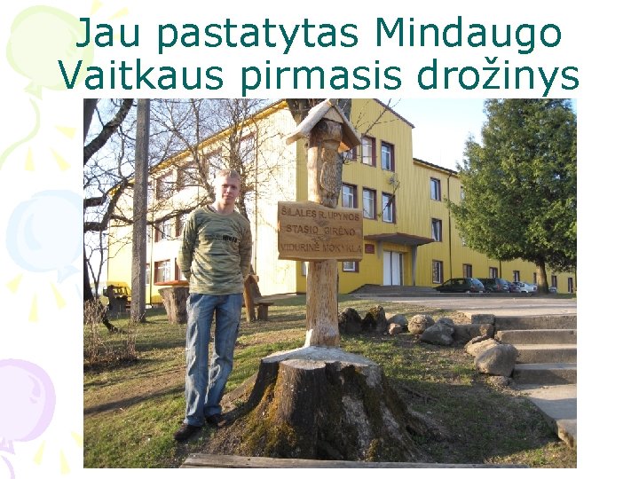 Jau pastatytas Mindaugo Vaitkaus pirmasis drožinys 