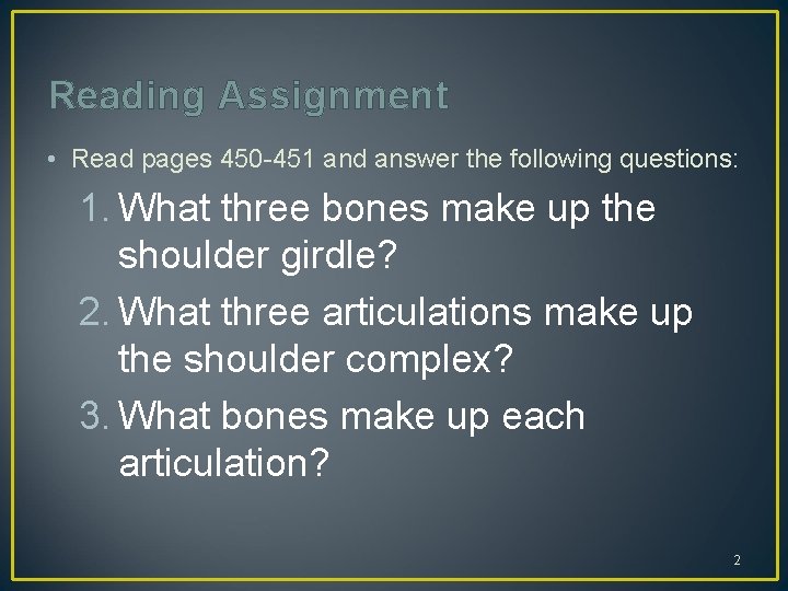 Reading Assignment • Read pages 450 -451 and answer the following questions: 1. What