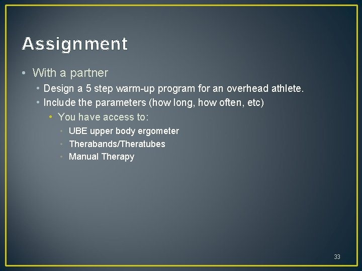 Assignment • With a partner • Design a 5 step warm-up program for an