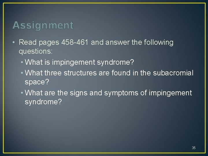Assignment • Read pages 458 -461 and answer the following questions: • What is