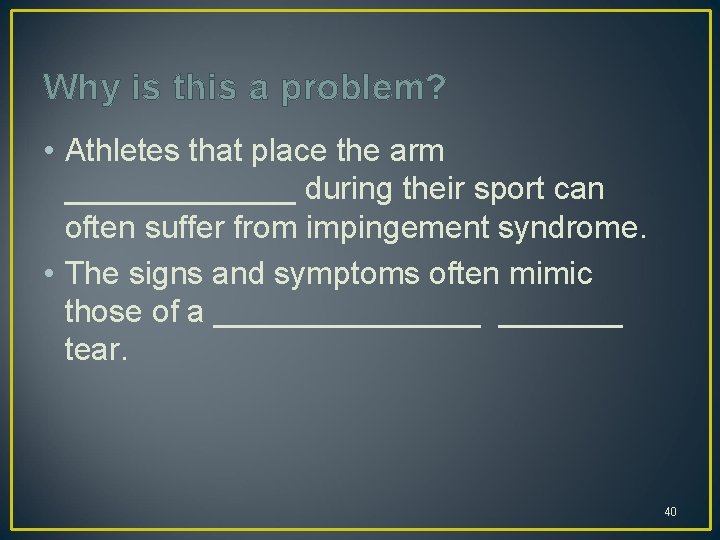 Why is this a problem? • Athletes that place the arm _______ during their