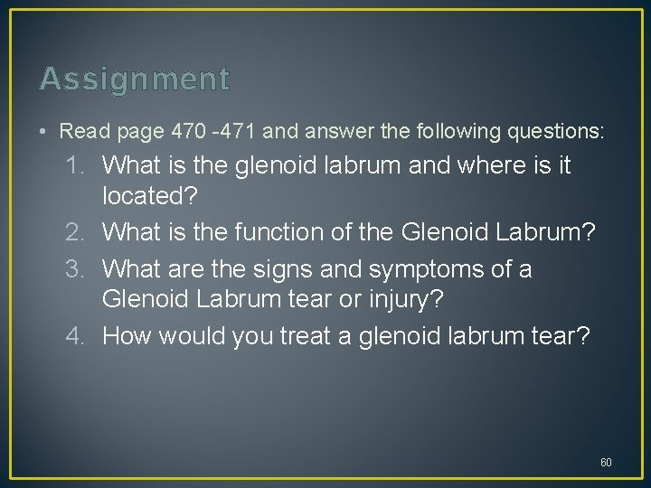 Assignment • Read page 470 -471 and answer the following questions: 1. What is