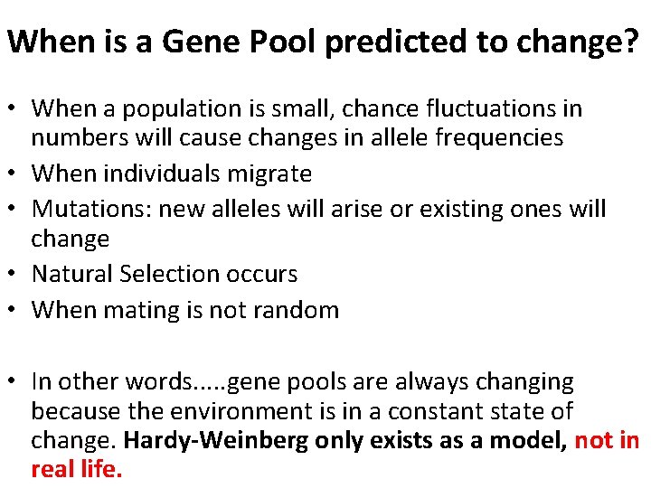 When is a Gene Pool predicted to change? • When a population is small,