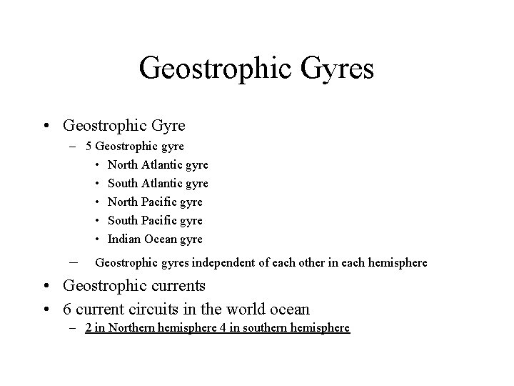 Geostrophic Gyres • Geostrophic Gyre – 5 Geostrophic gyre • North Atlantic gyre •
