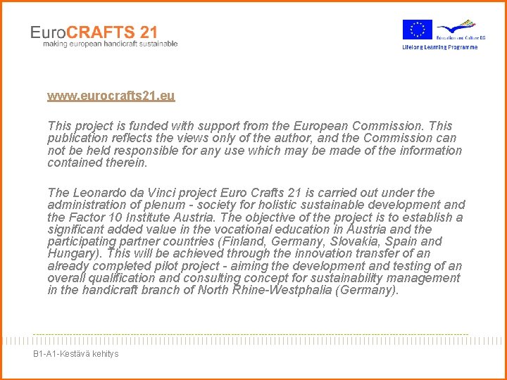 www. eurocrafts 21. eu This project is funded with support from the European Commission.