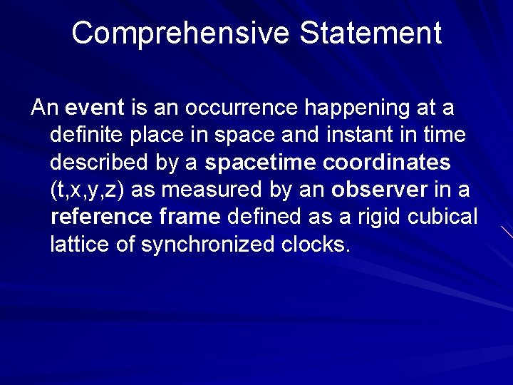 Comprehensive Statement An event is an occurrence happening at a definite place in space