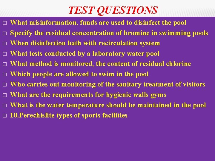 TEST QUESTIONS � � � � � What misinformation. funds are used to disinfect