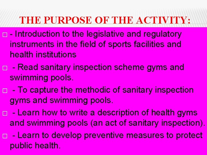 THE PURPOSE OF THE ACTIVITY: �- Introduction to the legislative and regulatory instruments in