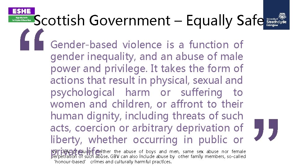 Scottish Government – Equally Safe ‘honour-based’ crimes and culturally harmful practices. “ “ Gender-based