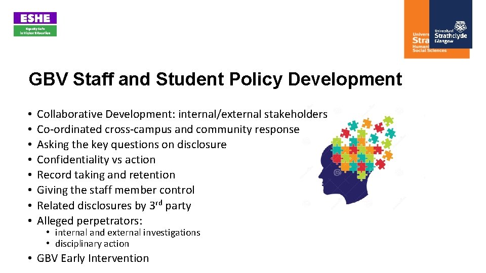 GBV Staff and Student Policy Development • • Collaborative Development: internal/external stakeholders Co-ordinated cross-campus