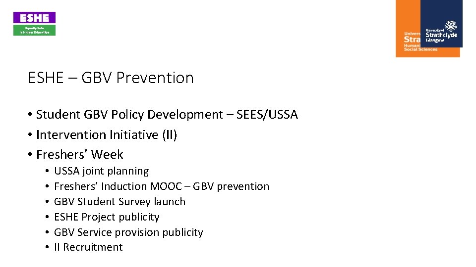 ESHE – GBV Prevention • Student GBV Policy Development – SEES/USSA • Intervention Initiative