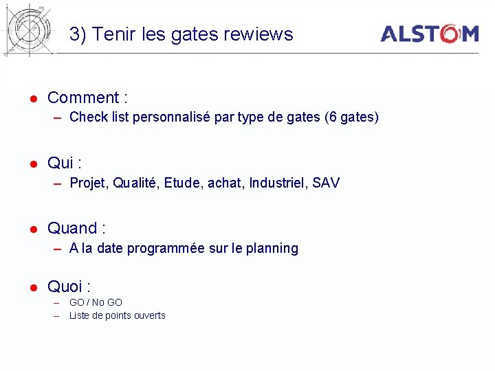 3) Tenir les gates rewiews l Comment : – Check list personnalisé par type