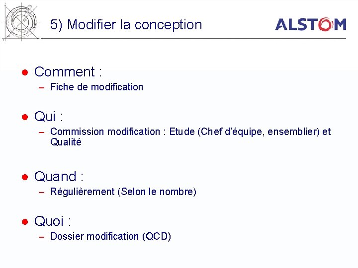 5) Modifier la conception l Comment : – Fiche de modification l Qui :