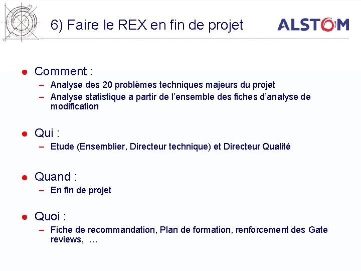 6) Faire le REX en fin de projet l Comment : – Analyse des