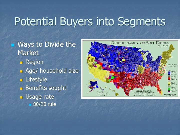 Potential Buyers into Segments n Ways to Divide the Market n n n Region