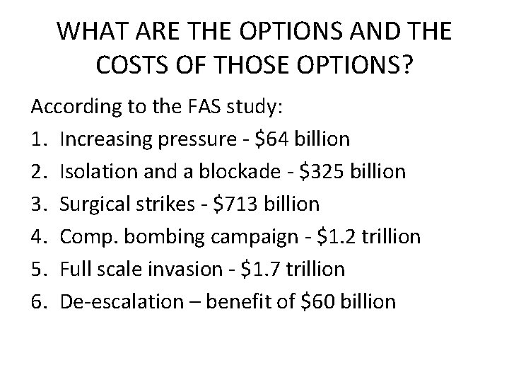 WHAT ARE THE OPTIONS AND THE COSTS OF THOSE OPTIONS? According to the FAS