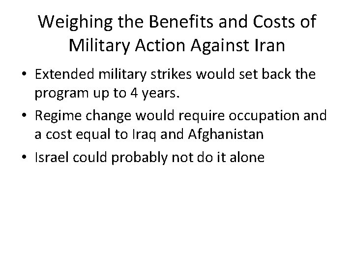 Weighing the Benefits and Costs of Military Action Against Iran • Extended military strikes