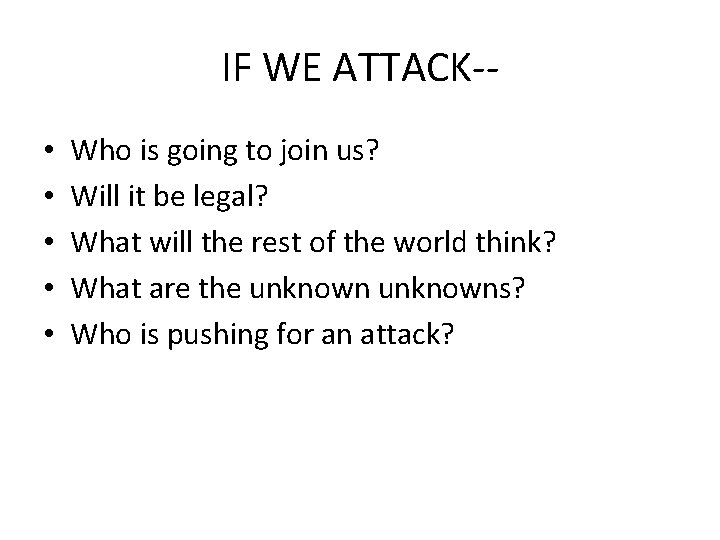 IF WE ATTACK- • • • Who is going to join us? Will it