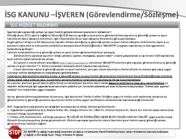 İSG HİZMET BİLDİRİMİ İşyerlerinde iş güvenliği uzmanı ve işyeri hekimi görevlendirecek işverenlerin dikkatine!!! Bilindiği