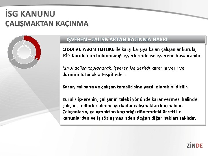 İŞVEREN –ÇALIŞMAKTAN KAÇINMA HAKKI CİDDİ VE YAKIN TEHLİKE ile karşıya kalan çalışanlar kurula, İSİG