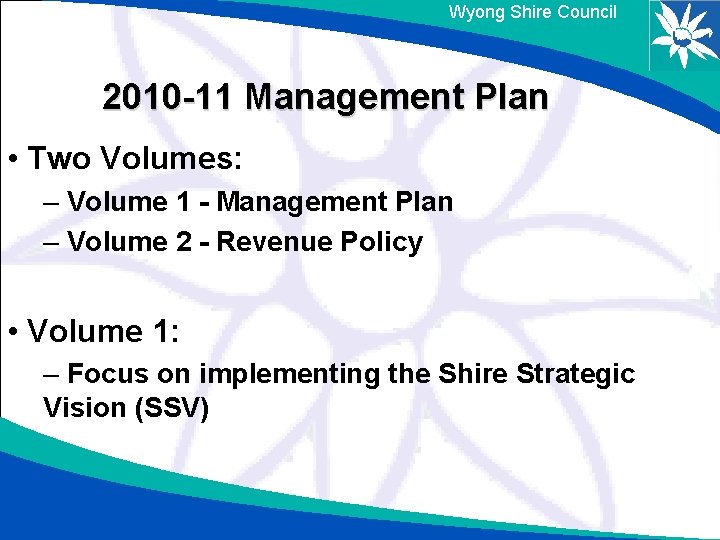 Wyong Shire Council 2010 -11 Management Plan • Two Volumes: – Volume 1 -