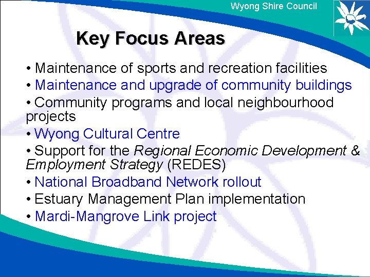 Wyong Shire Council Key Focus Areas • Maintenance of sports and recreation facilities •