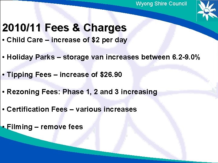 Wyong Shire Council 2010/11 Fees & Charges • Child Care – increase of $2