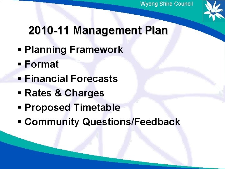 Wyong Shire Council 2010 -11 Management Plan § Planning Framework § Format § Financial