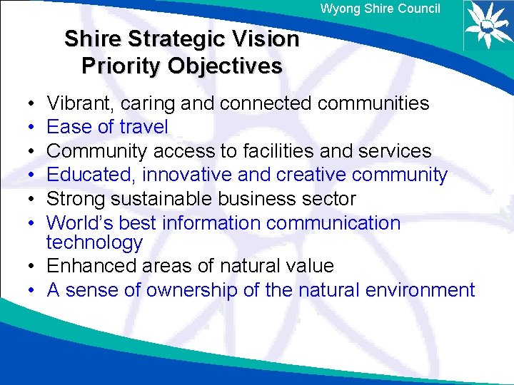 Wyong Shire Council Shire Strategic Vision Priority Objectives • • • Vibrant, caring and