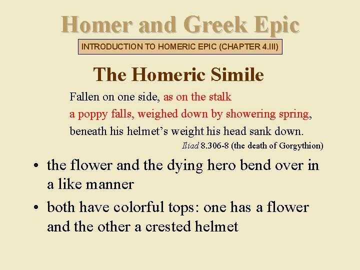 Homer and Greek Epic INTRODUCTION TO HOMERIC EPIC (CHAPTER 4. III) The Homeric Simile