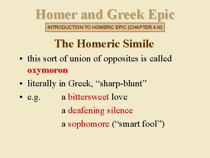 Homer and Greek Epic INTRODUCTION TO HOMERIC EPIC (CHAPTER 4. III) The Homeric Simile