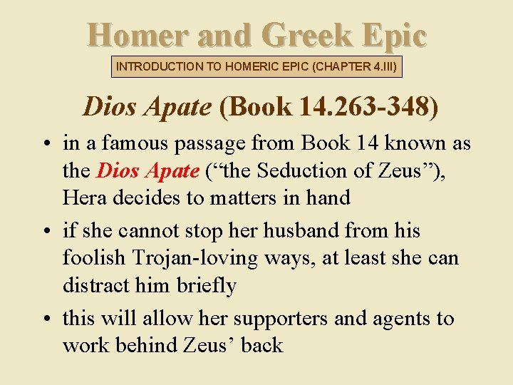 Homer and Greek Epic INTRODUCTION TO HOMERIC EPIC (CHAPTER 4. III) Dios Apate (Book