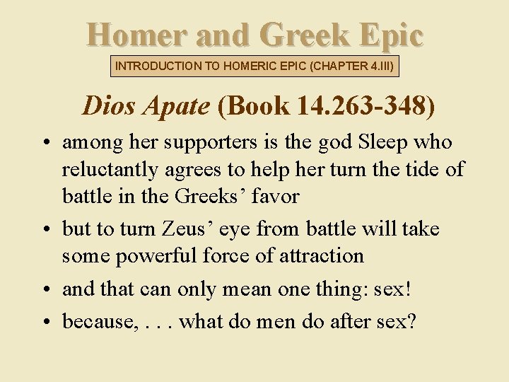 Homer and Greek Epic INTRODUCTION TO HOMERIC EPIC (CHAPTER 4. III) Dios Apate (Book
