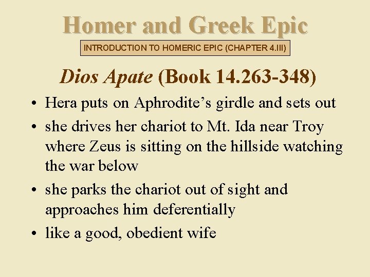 Homer and Greek Epic INTRODUCTION TO HOMERIC EPIC (CHAPTER 4. III) Dios Apate (Book