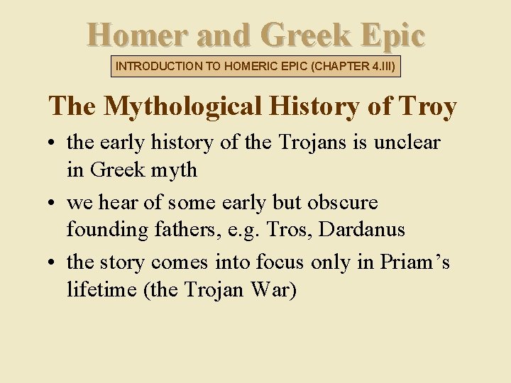 Homer and Greek Epic INTRODUCTION TO HOMERIC EPIC (CHAPTER 4. III) The Mythological History