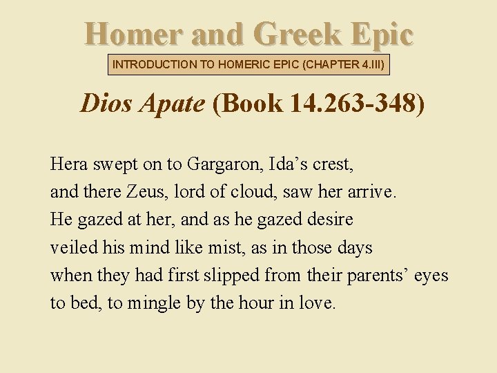 Homer and Greek Epic INTRODUCTION TO HOMERIC EPIC (CHAPTER 4. III) Dios Apate (Book