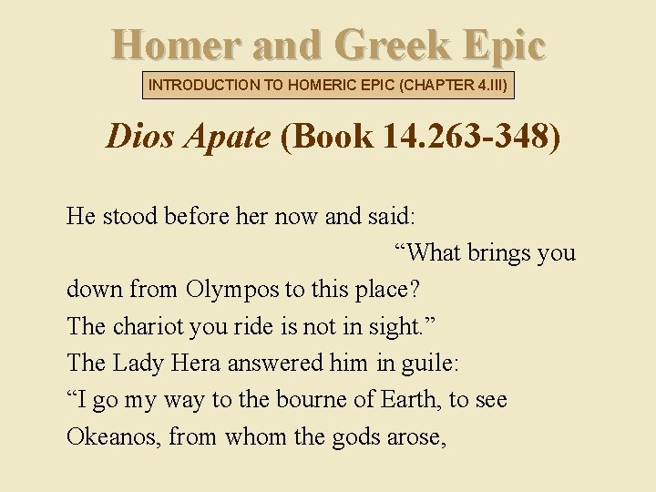 Homer and Greek Epic INTRODUCTION TO HOMERIC EPIC (CHAPTER 4. III) Dios Apate (Book