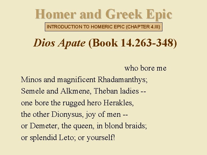 Homer and Greek Epic INTRODUCTION TO HOMERIC EPIC (CHAPTER 4. III) Dios Apate (Book