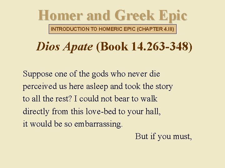 Homer and Greek Epic INTRODUCTION TO HOMERIC EPIC (CHAPTER 4. III) Dios Apate (Book