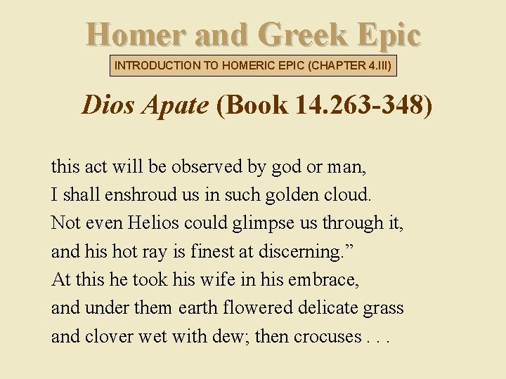 Homer and Greek Epic INTRODUCTION TO HOMERIC EPIC (CHAPTER 4. III) Dios Apate (Book