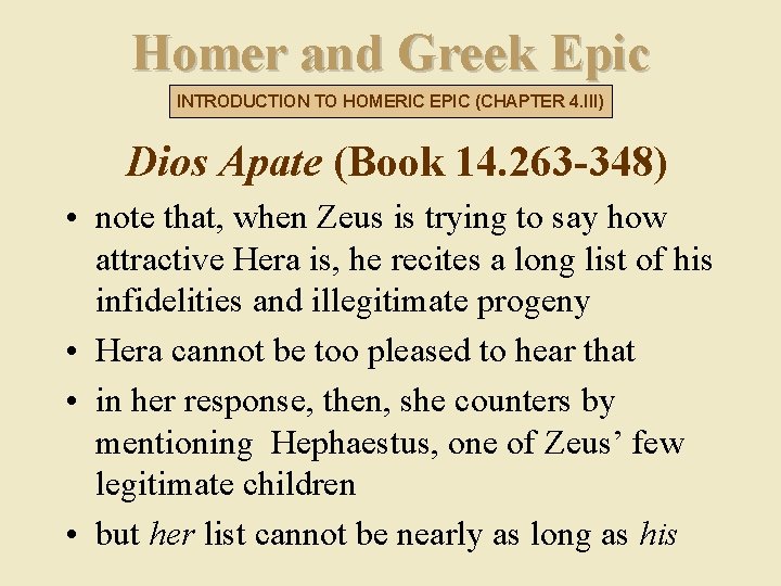 Homer and Greek Epic INTRODUCTION TO HOMERIC EPIC (CHAPTER 4. III) Dios Apate (Book