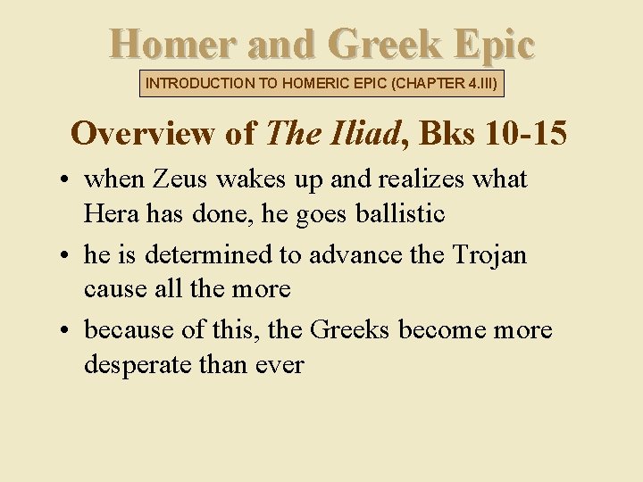 Homer and Greek Epic INTRODUCTION TO HOMERIC EPIC (CHAPTER 4. III) Overview of The