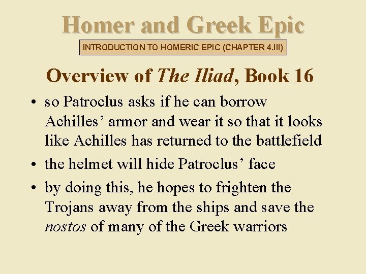 Homer and Greek Epic INTRODUCTION TO HOMERIC EPIC (CHAPTER 4. III) Overview of The